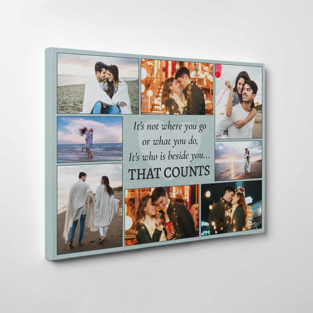 It‘s Not Where You Go Or What You Do Custom Photo Canvas Print