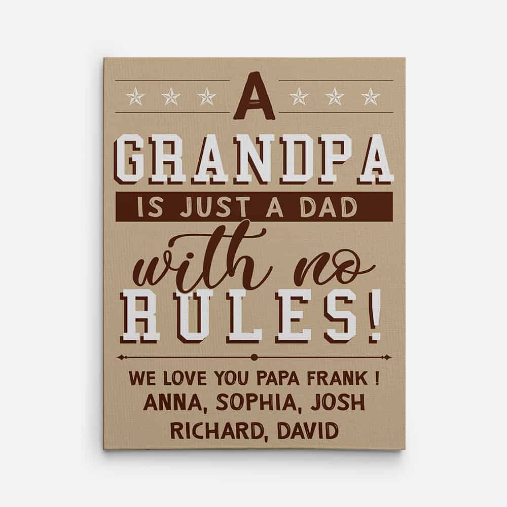 A Grandpa Is Just A Dad With No Rules! We Love You Canvas Print