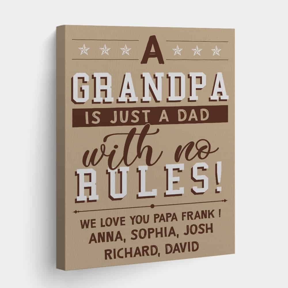 A Grandpa Is Just A Dad With No Rules! We Love You Canvas Print