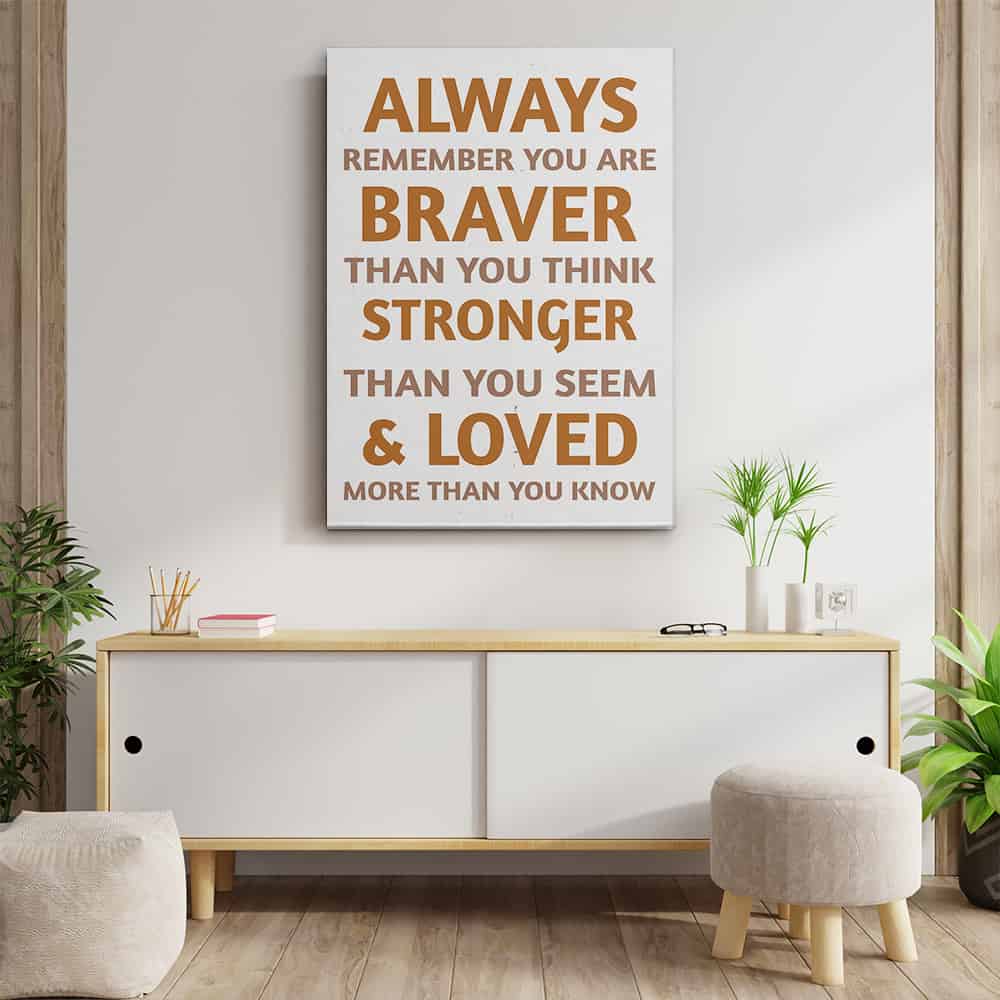 Always Remember You Are Braver Canvas Print