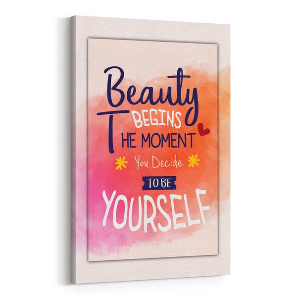 Beauty Begins The Moment You Decide To Be Yourself Canvas Print