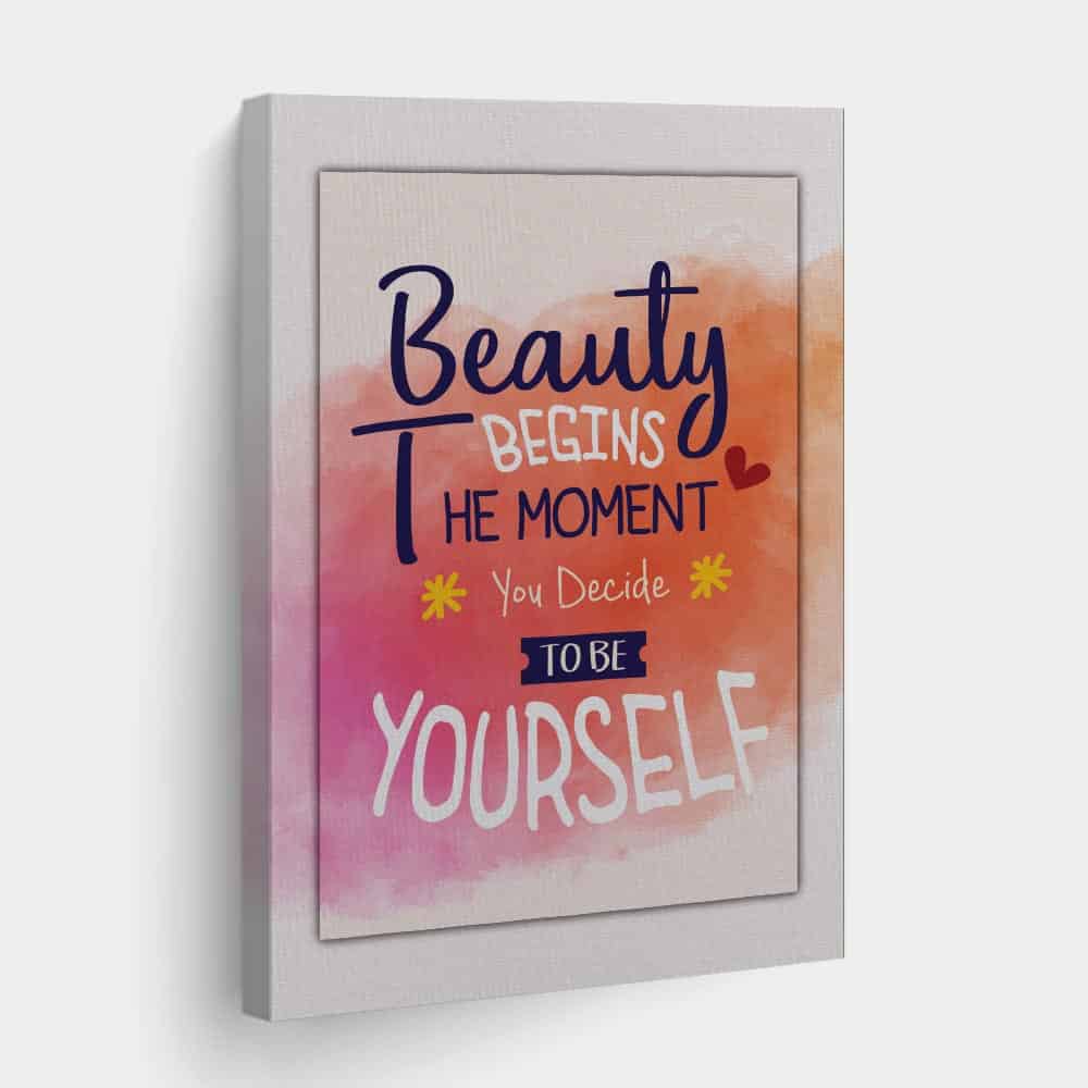 Beauty Begins The Moment You Decide To Be Yourself Canvas Print