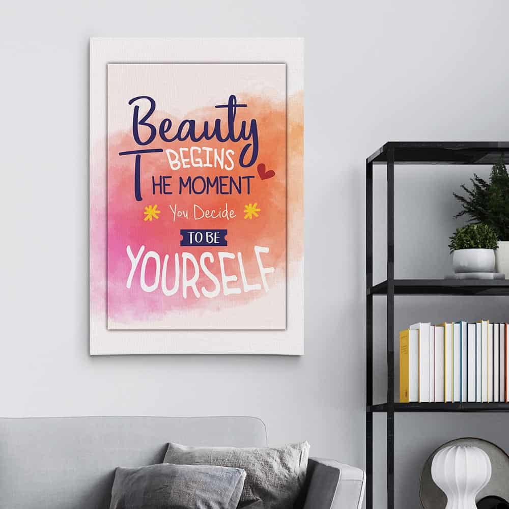 Beauty Begins The Moment You Decide To Be Yourself Canvas Print