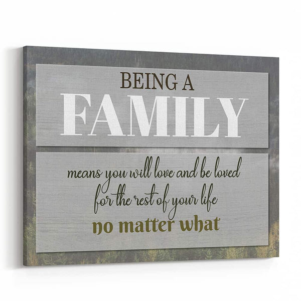 Being A Family Means You Will Love and Be Loved – Canvas Print