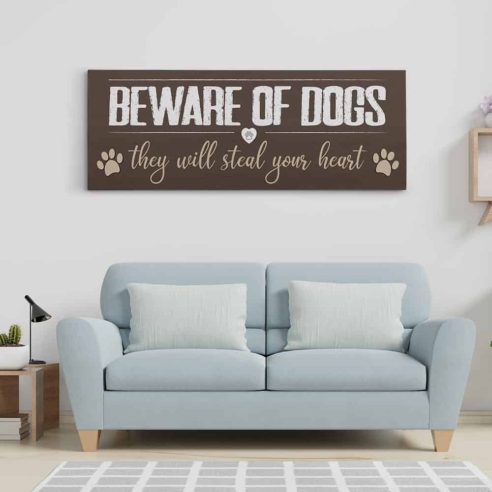 Beware Of Dogs They Will Steal Your Heart