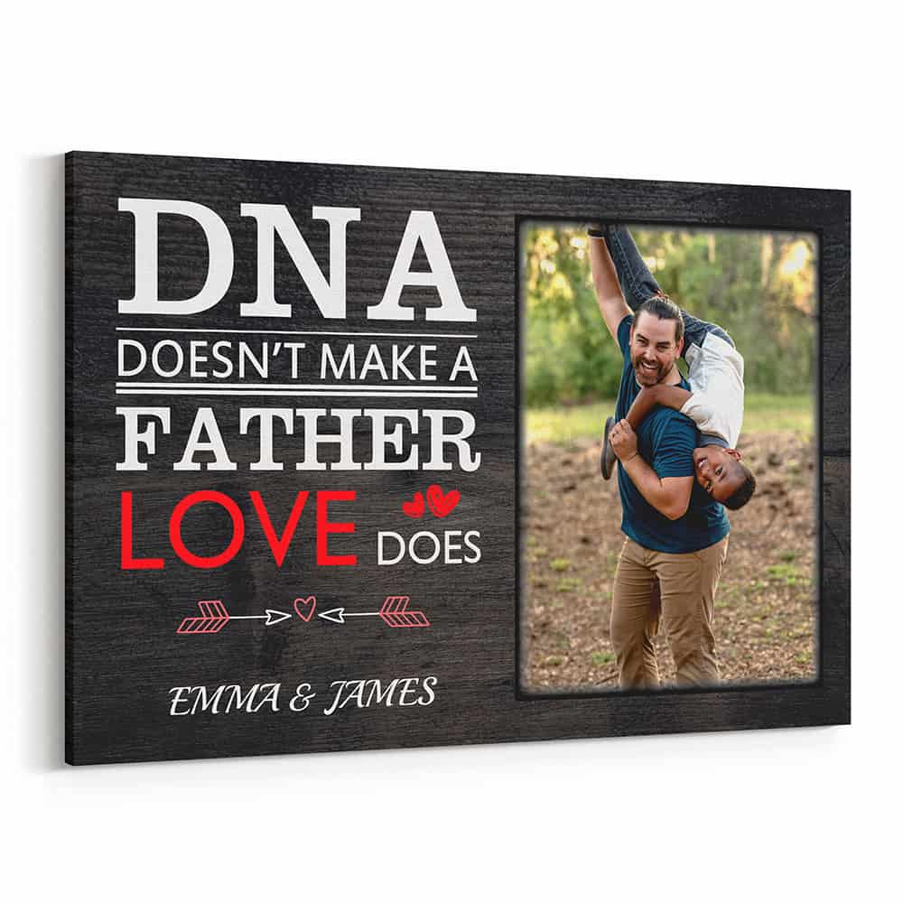 DNA Doesn't Make a Father - Love Does Stepdad Custom Photo CanvasDNA Doesn't Make a Father - Love Does Stepdad Custom Photo Canvas