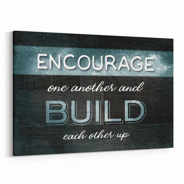 Encourage One Another And Build Each Other Up Canvas Print