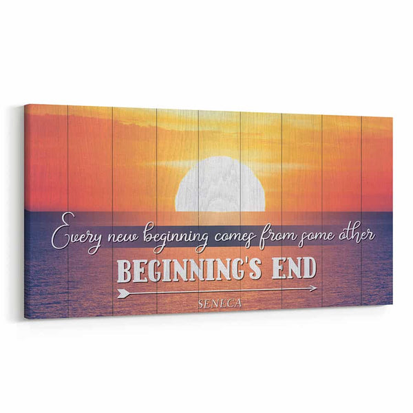 “Every New Beginning Comes From Some Other Beginning’s End” Canvas Print