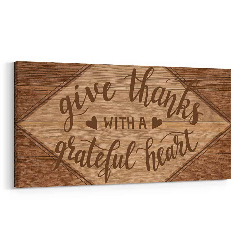 Give Thanks With A Grateful Heart Canvas Print