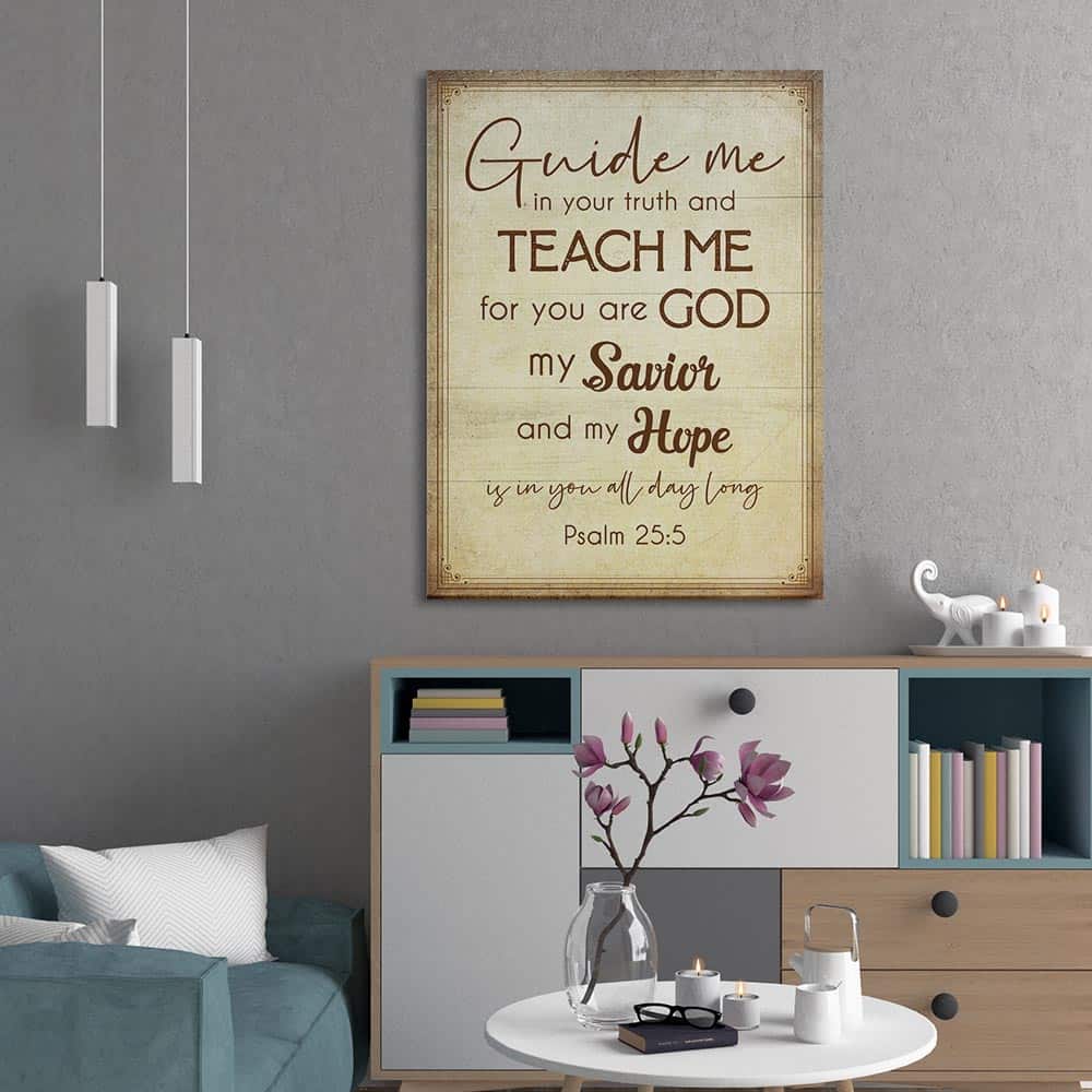 Psalm 25:5 Guide Me In Your Truth And Teach Me For You Are God Canvas Print