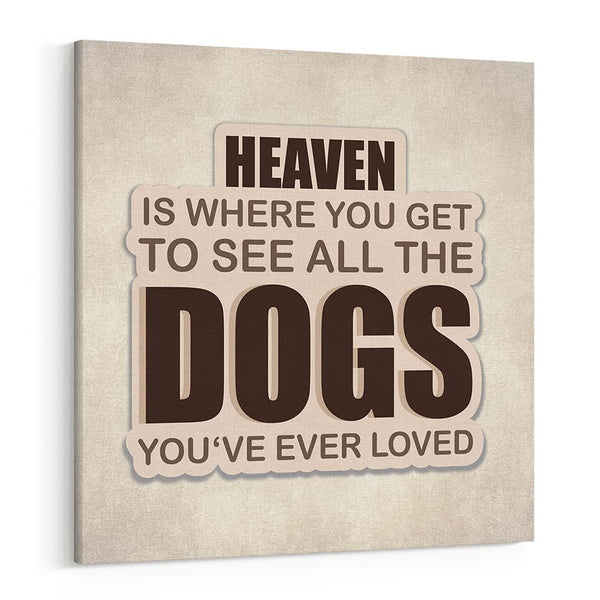 Heaven: See All the Dogs You’ve Loved Memorial Canvas