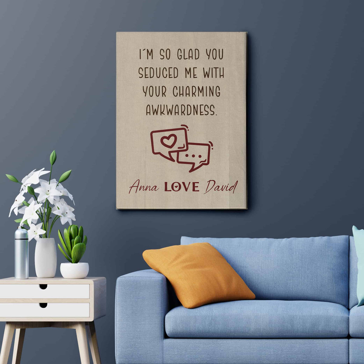 I’m So Glad You Seduced Me with Your Charming Awkwardness Custom Canvas