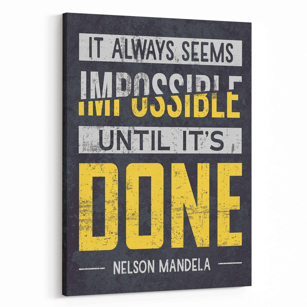 It Always Seems Impossible Until It’s Done Canvas Print