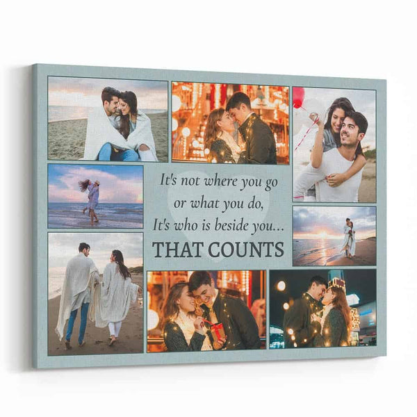 It‘s Not Where You Go Or What You Do Custom Photo Canvas Print