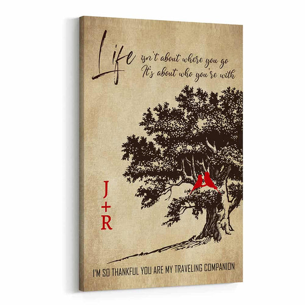 Life Is Not About Where You Go It Is About Who You Are With Custom Canvas Print