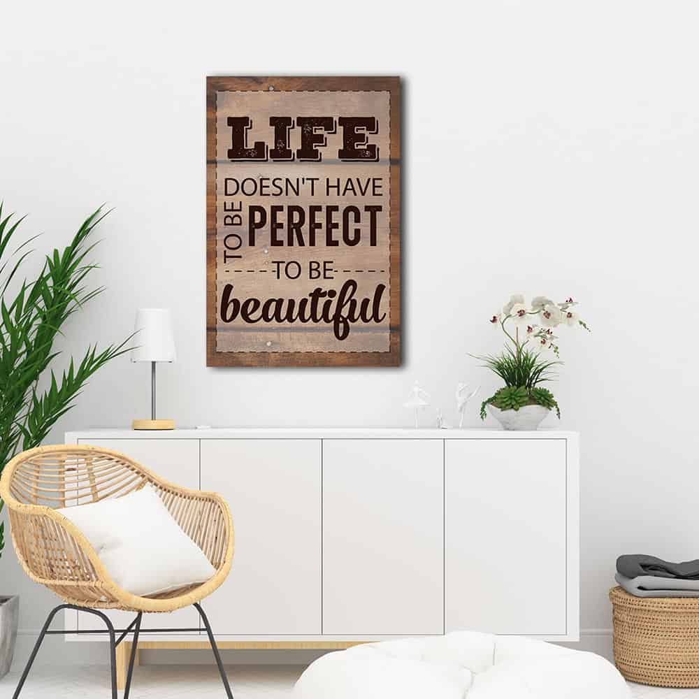 a canvas print with a quote Life Doesn't Have To Be Perfect To Be Beautiful