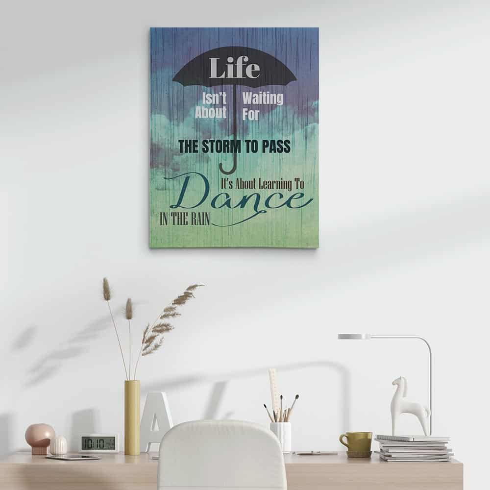 Life Is Not About Waiting For The Storm To Pass Canvas Print