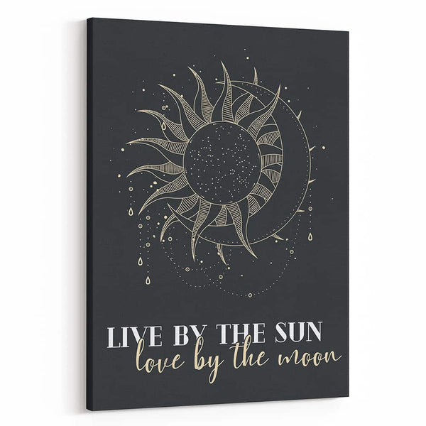 “Live by The Sun, Love by The Moon” Canvas Wall Art