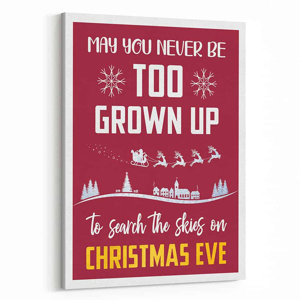 May You Never Be Too Grown Up To Search The Skies On Christmas Eve Canvas Print
