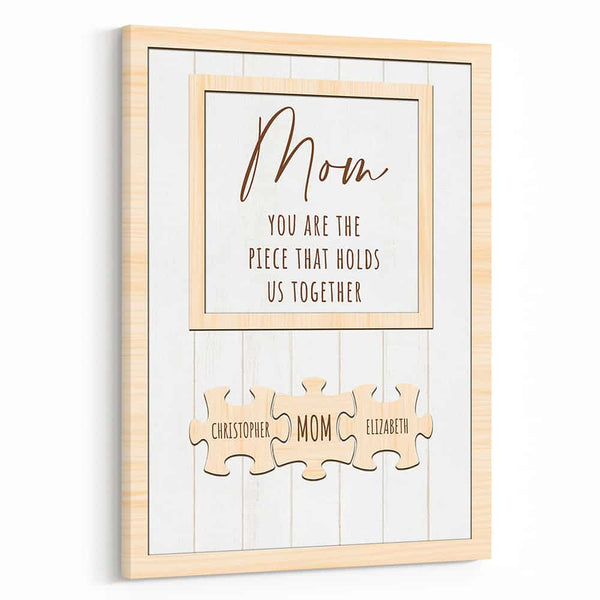 Mom You Are The Piece That Holds Us Together Custom Name Canvas Print