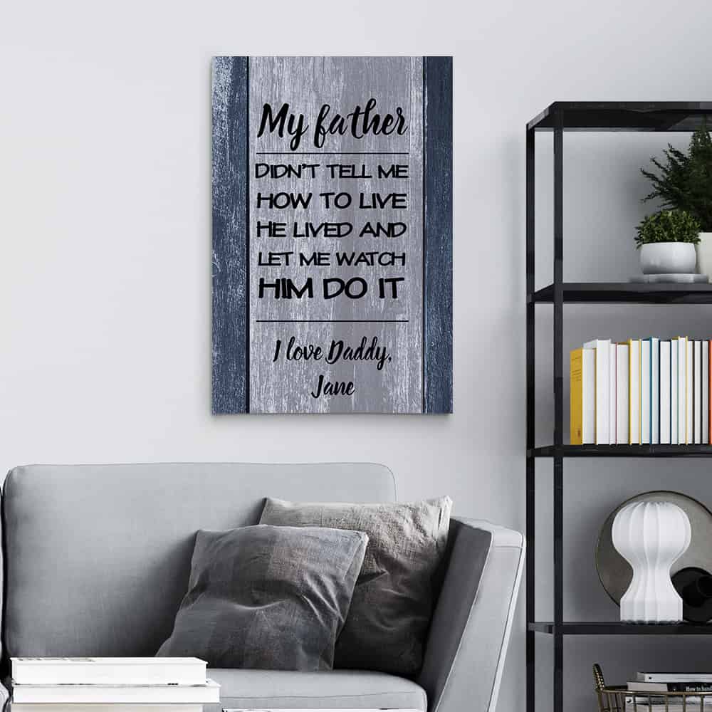 My Father Didn’t Tell Me How To Live Sign Canvas Print