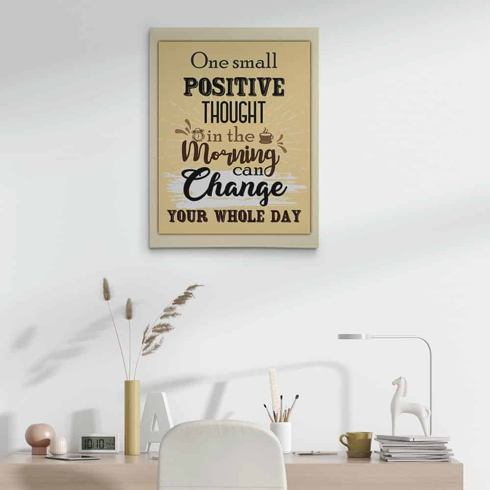 One Small Positive Thought In The Morning Can Change Your Whole Day Canvas Print