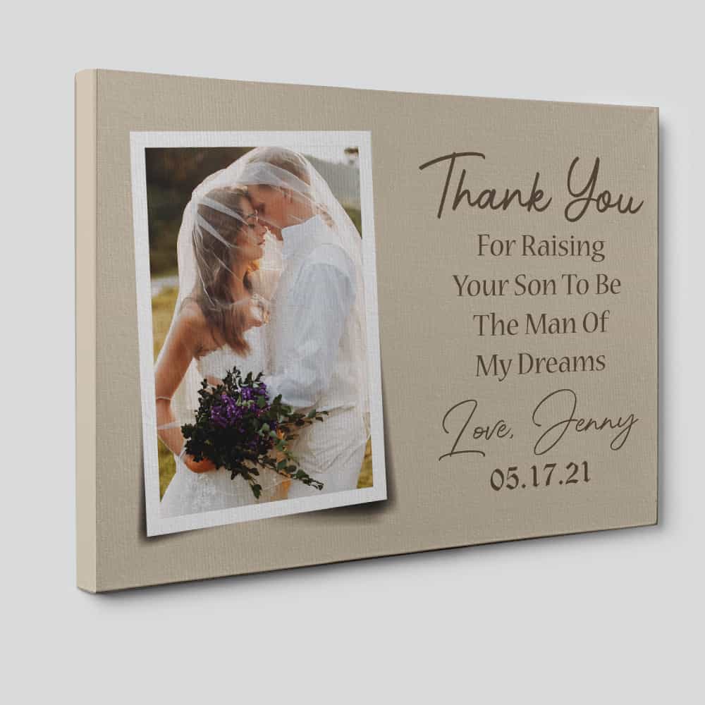 Thank You For Raising Your Son To Be The Man of My Dreams Photo Canvas Print