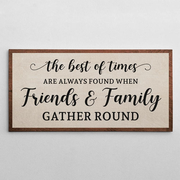 “When Friends And Family Gather Round” Sign Canvas Print