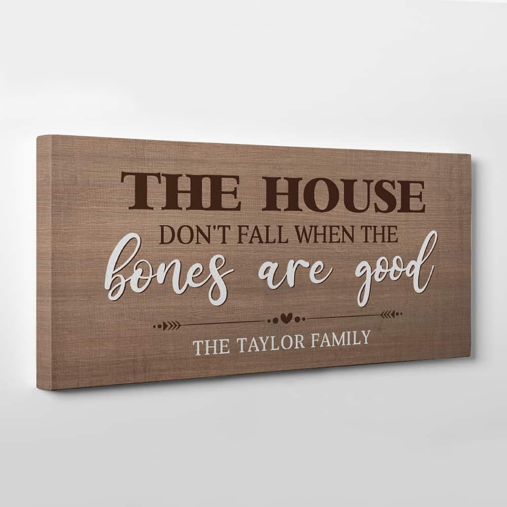 The House Don’t Fall When The Bones Are Good Custom Canvas Print With Family Name
