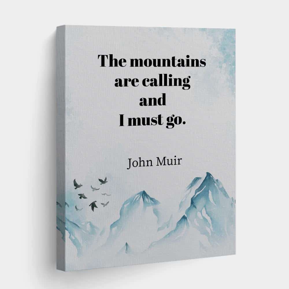 The Mountains Are Calling And I Must Go - Split Canvas Print