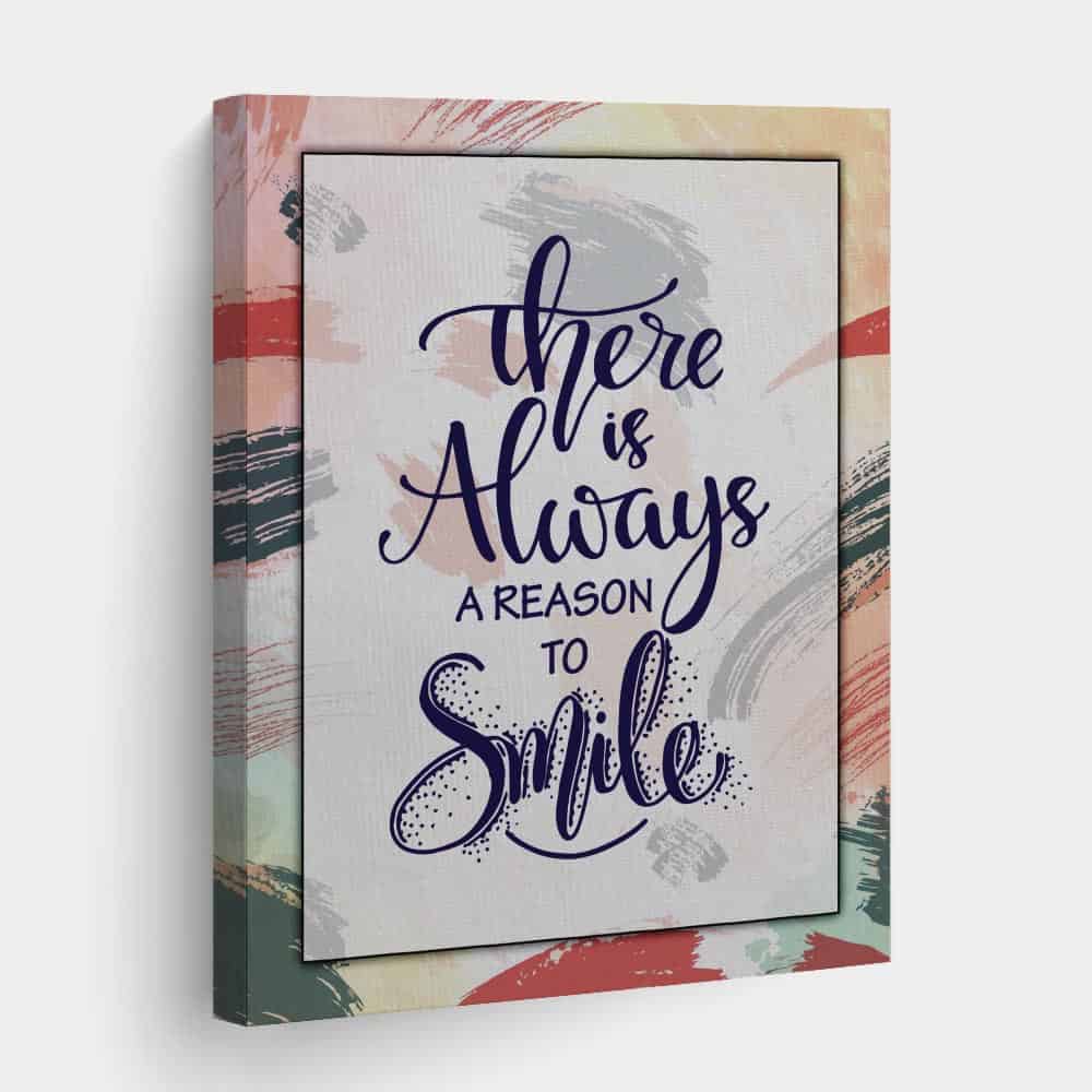 There Is Always A Reason To Smile Canvas Print