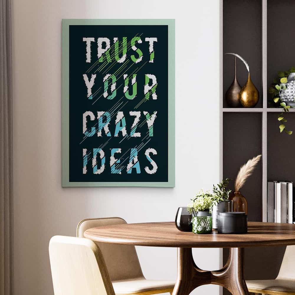 Trust Your Crazy Ideas Canvas Print