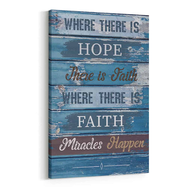 Where There Is Hope There Is Faith Canvas Print