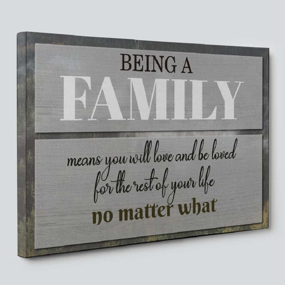 Being A Family Means You Will Love and Be Loved – Canvas Print