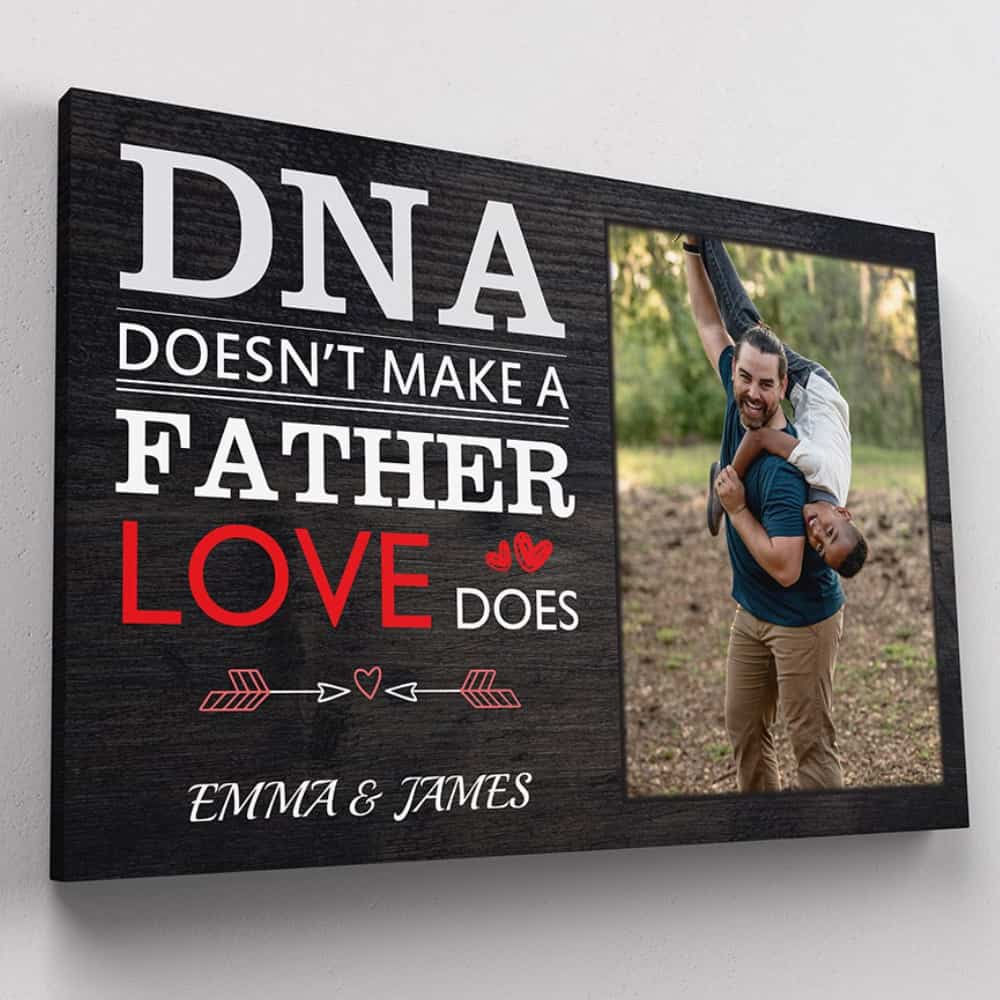 DNA Doesn't Make a Father - Love Does Stepdad Custom Photo Canvas