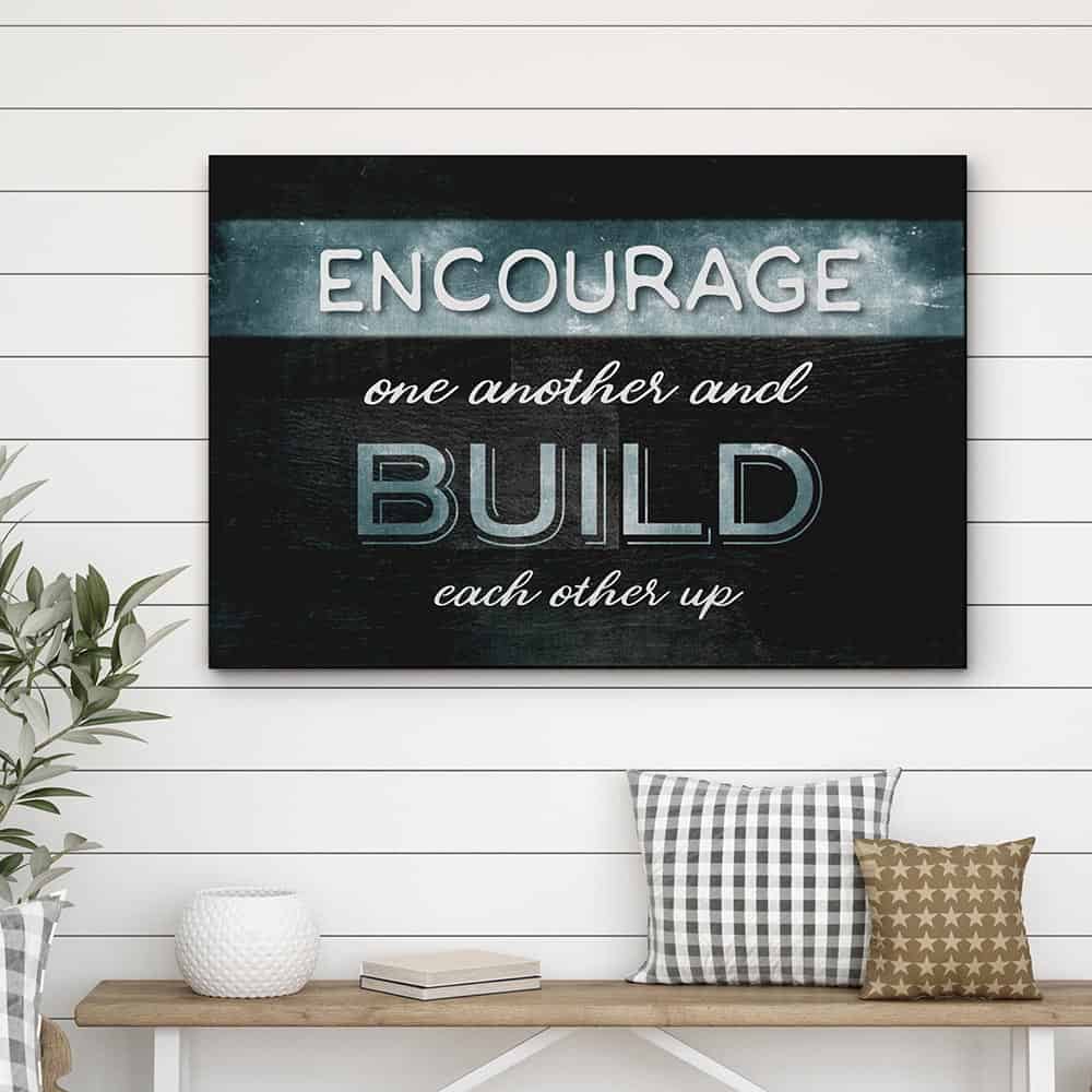 Encourage One Another And Build Each Other Up Canvas Print