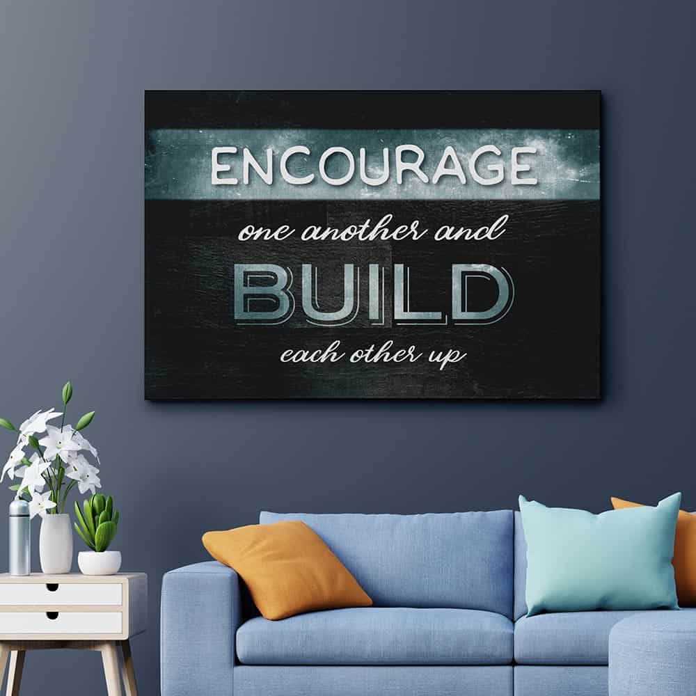 Encourage One Another And Build Each Other Up Canvas Print