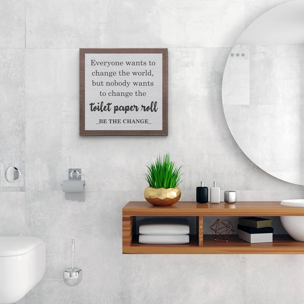 Everyone Wants to Change the World Funny Bathroom Canvas Print