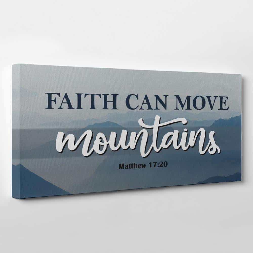 Faith Can Move Mountains Christian Canvas Print