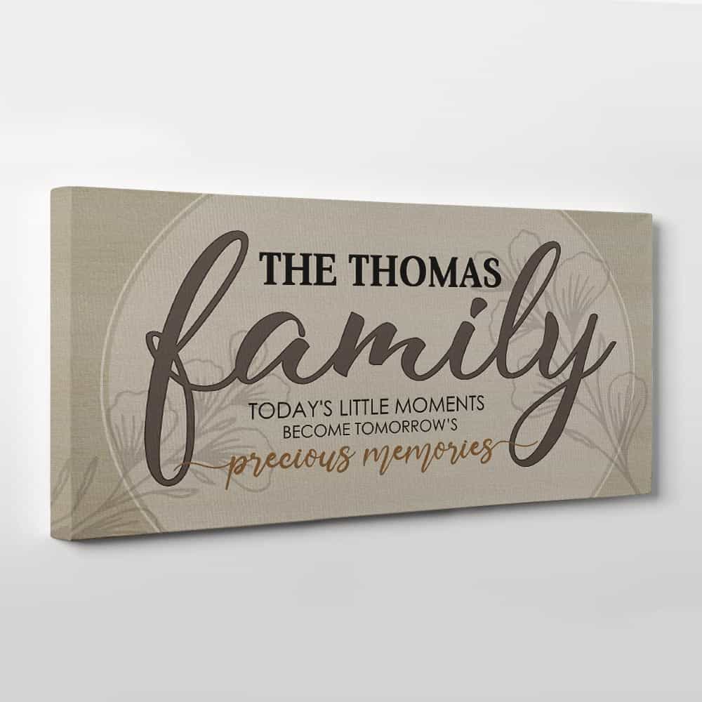 Family Today Little Moments Become Tomorrow Precious Memories Custom Name Canvas Print