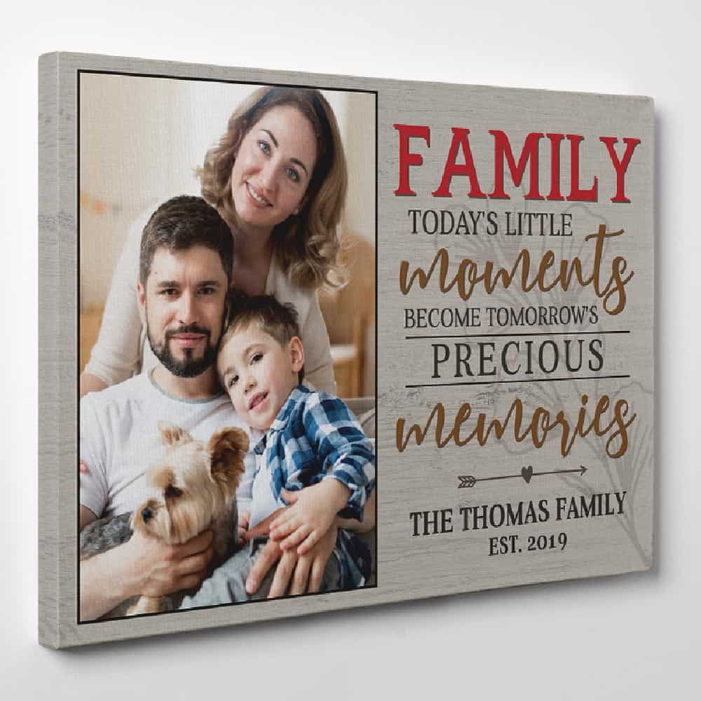 Family Today’s Little Moments Become Tomorrow Precious Memories Custom Name Canvas Print