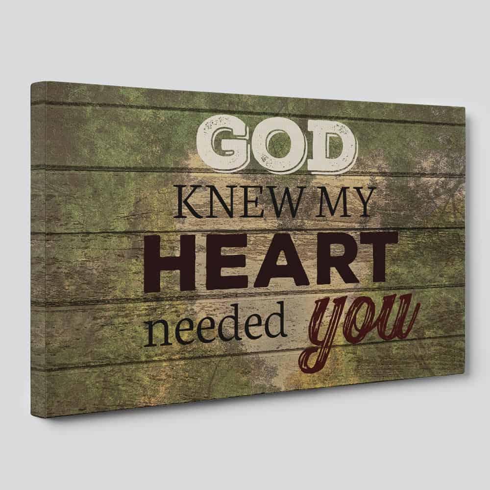 God Knew My Heart Needed You Canvas Print