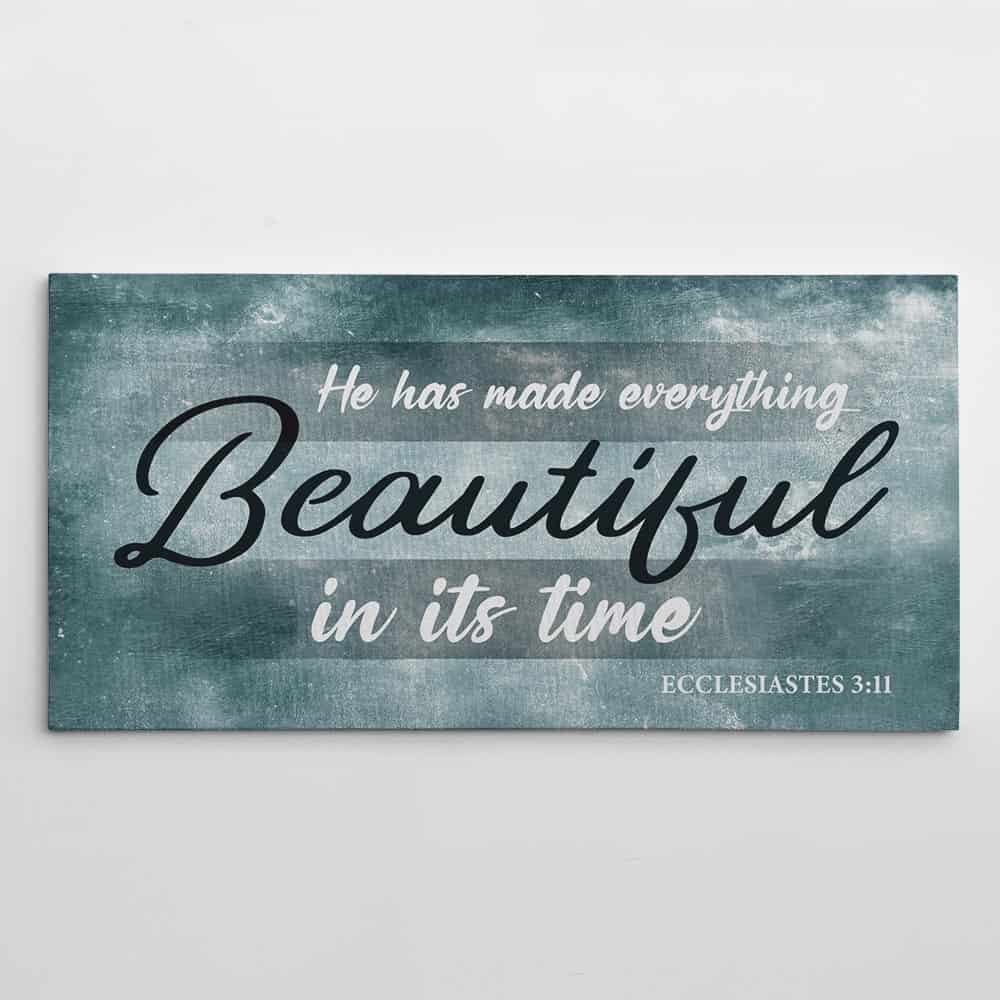He Has Made Everything Beautiful In Its Time Canvas