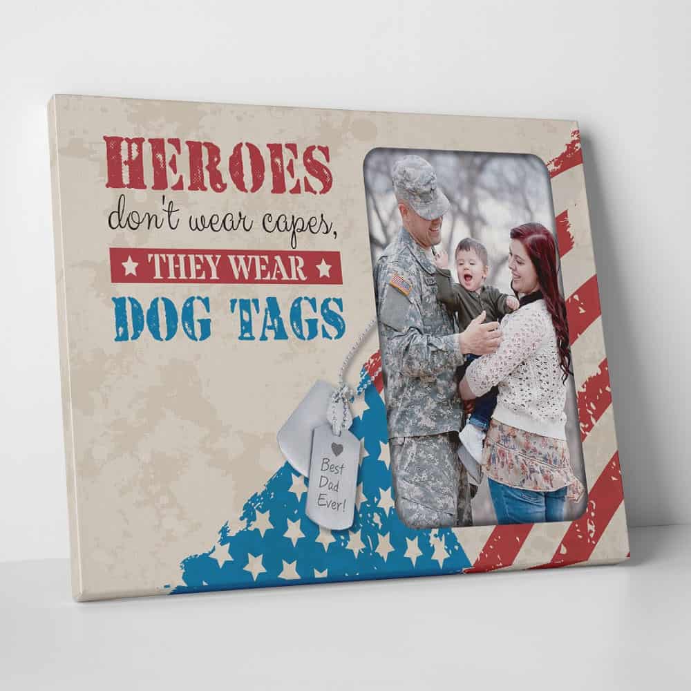 Heroes don't wear capes they wear dog tags Custom Photo Canvas