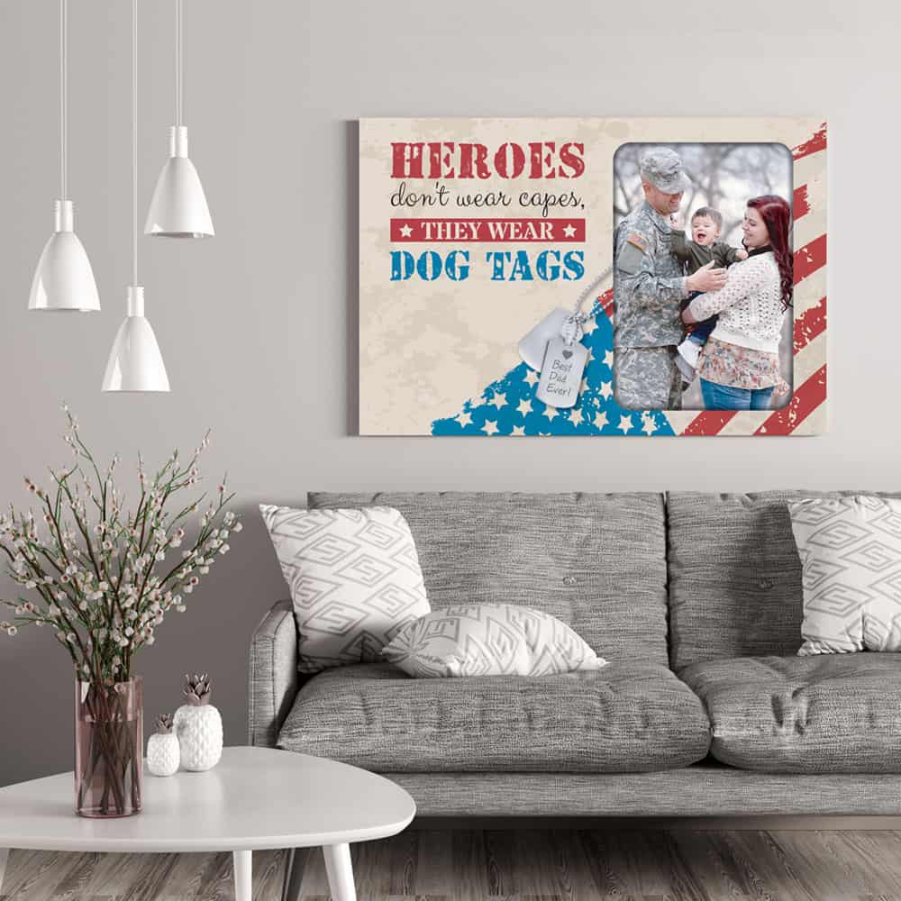 Heroes don't wear capes they wear dog tags Custom Photo Canvas