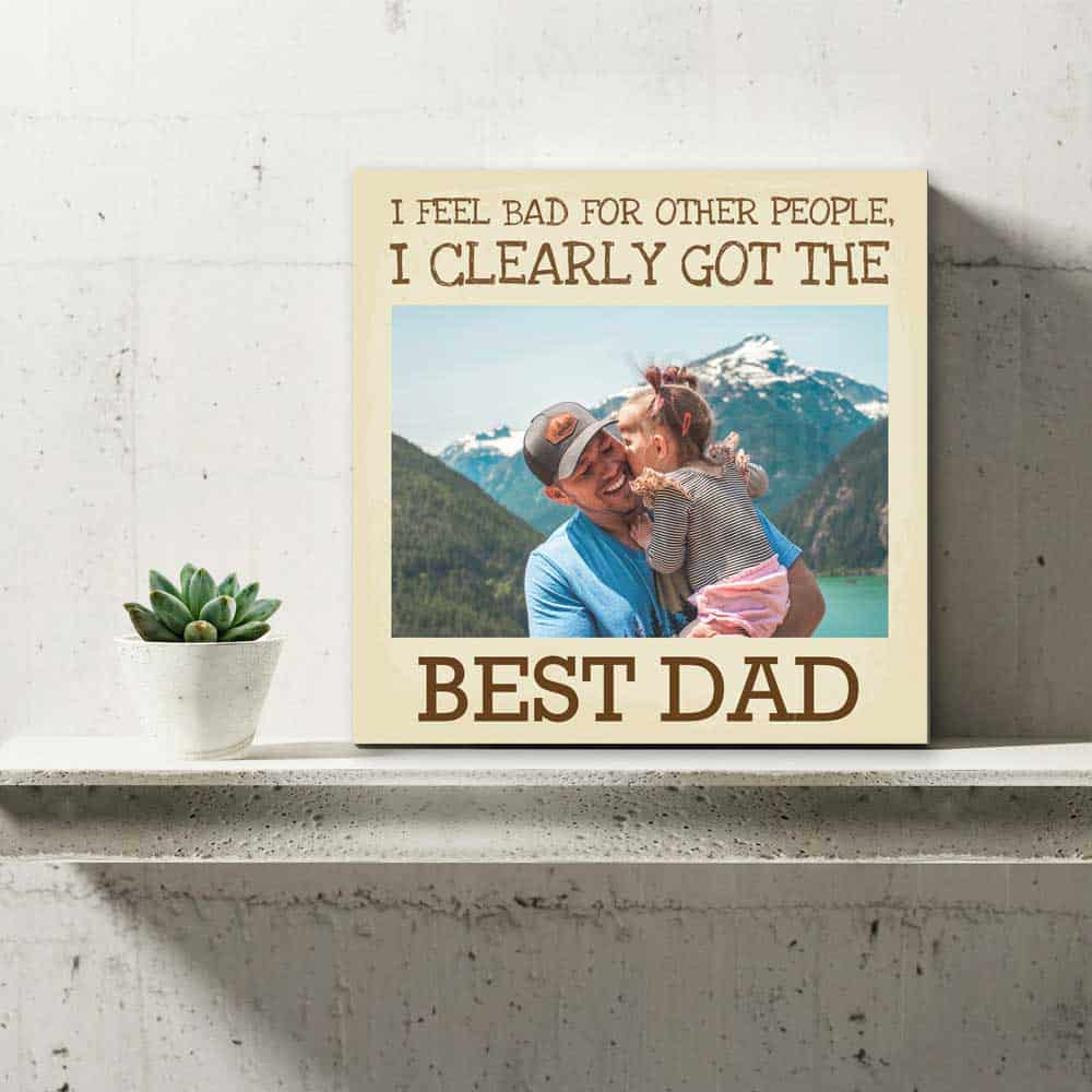 i clearly got best dad