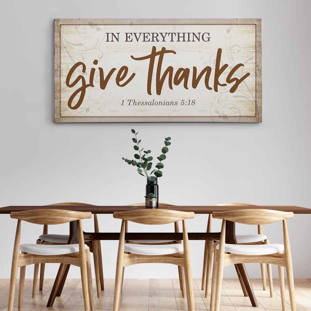 “In Everything Give Thanks” - 1 Thessalonians 5:18 - Canvas Print
