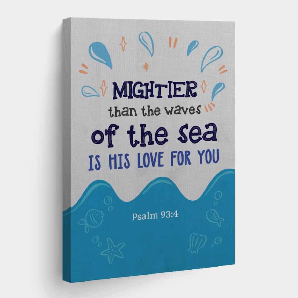 Mightier Than The Waves Of The Sea Is His Love For You Canvas Print