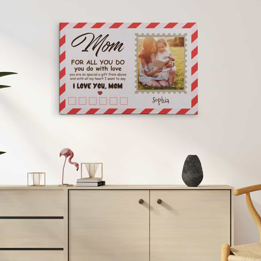 Mom For All You Do You Do With Love Custom Photo Canvas Print