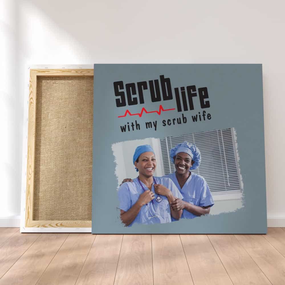 Scrub Life with My Scrub Wife Nurse Gift Photo Canvas